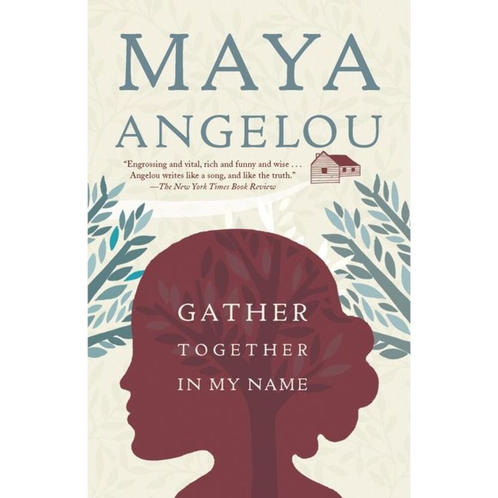 Gather Together in My Name -- Maya Angelou